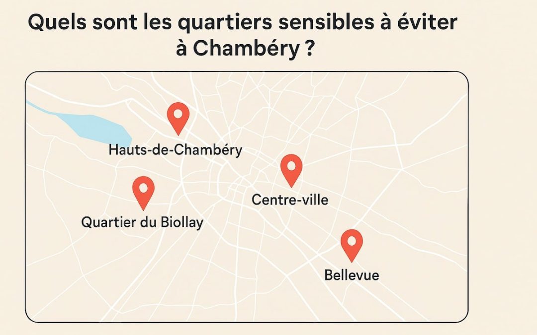 Quels sont les quartiers sensibles à éviter à Chambéry ?