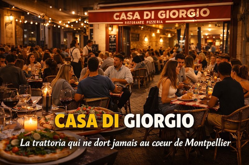Casa Di Giorgio : la trattoria qui ne dort jamais au cœur de Montpellier